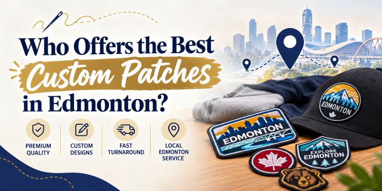 Who Offers the Best Custom Patches in Edmonton Near You?